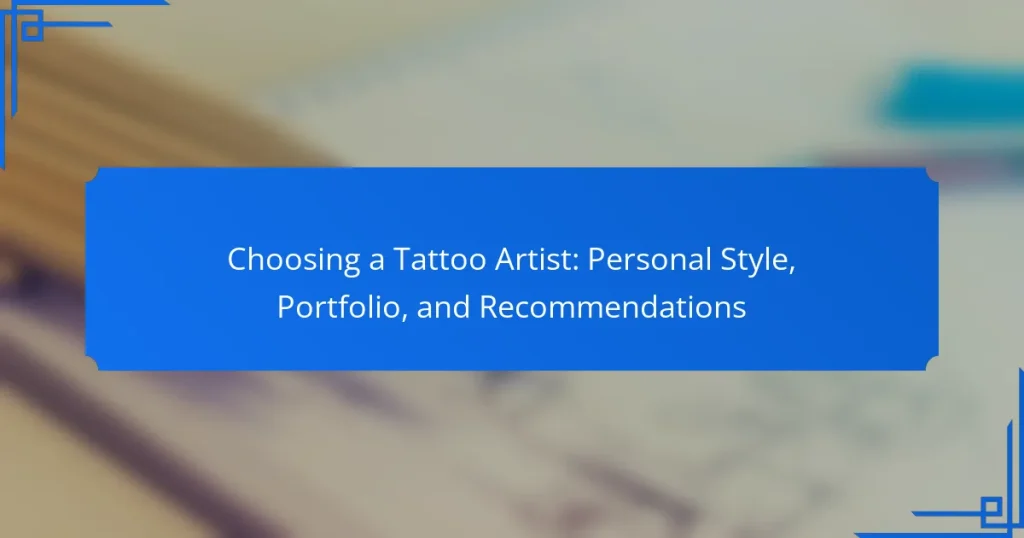 Choosing a Tattoo Artist: Personal Style, Portfolio, and Recommendations