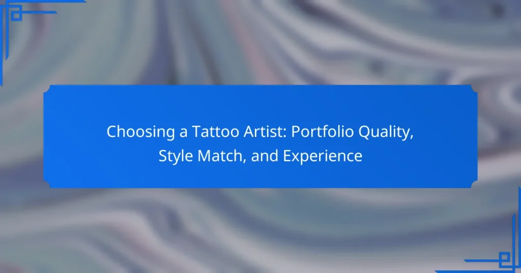 Choosing a Tattoo Artist: Portfolio Quality, Style Match, and Experience