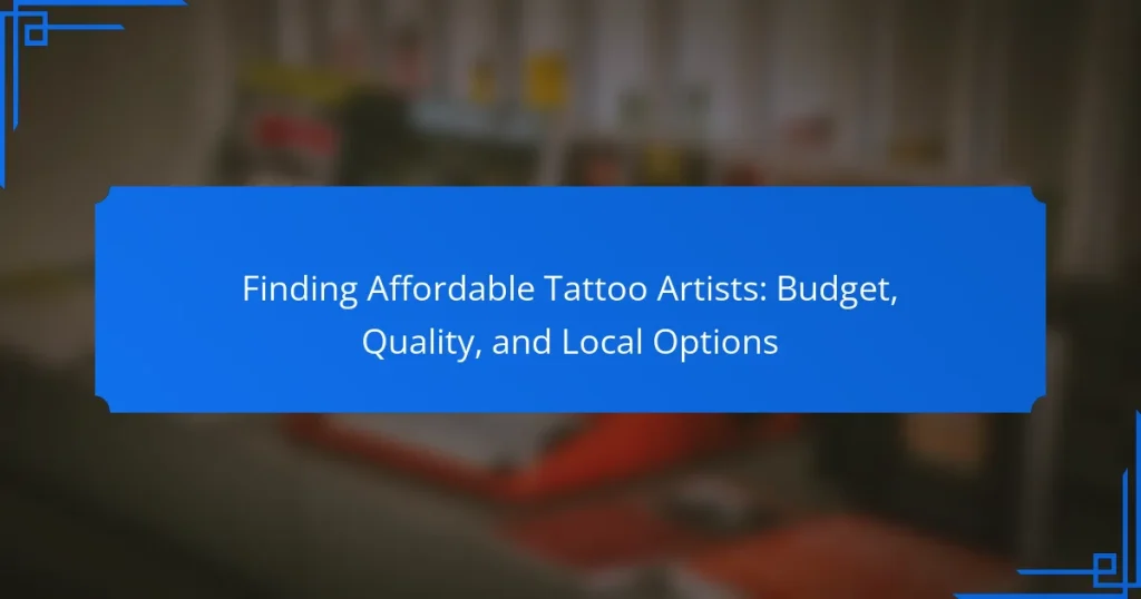 Finding Affordable Tattoo Artists: Budget, Quality, and Local Options