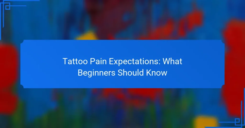 Tattoo Pain Expectations: What Beginners Should Know