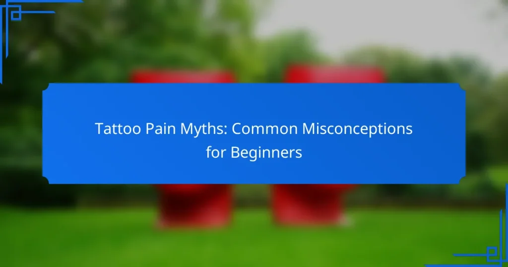 Tattoo Pain Myths: Common Misconceptions for Beginners