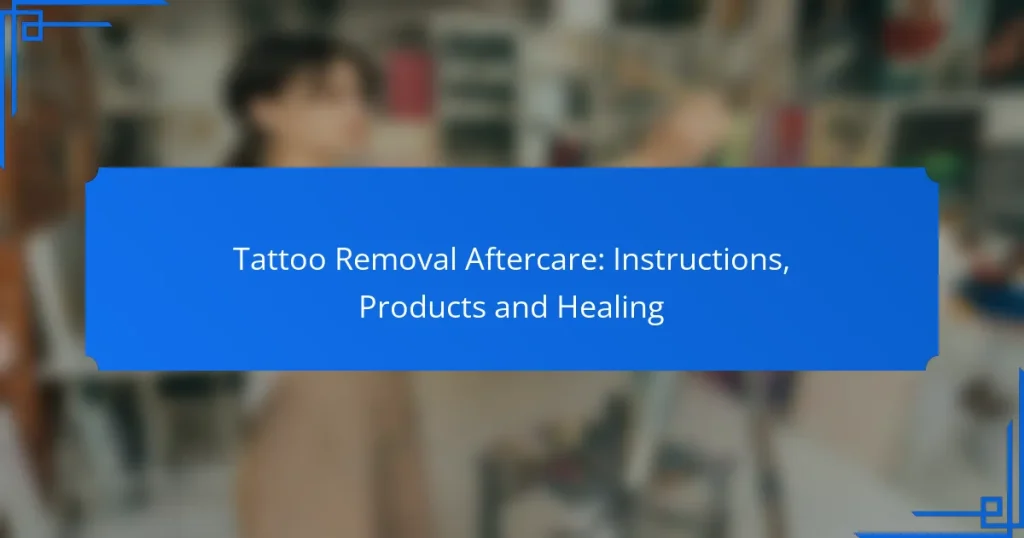 Tattoo Removal Aftercare: Instructions, Products and Healing
