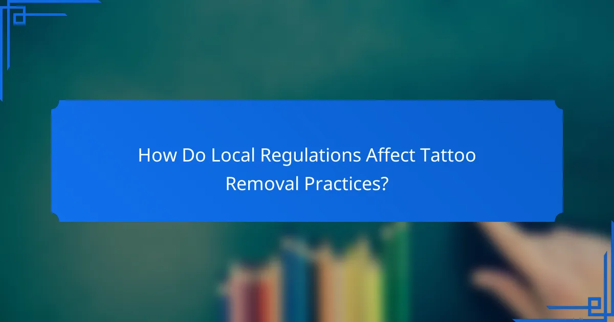 How Do Local Regulations Affect Tattoo Removal Practices?