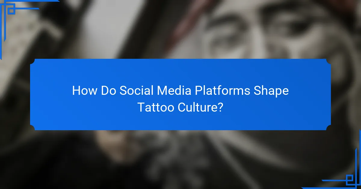 How Do Social Media Platforms Shape Tattoo Culture?