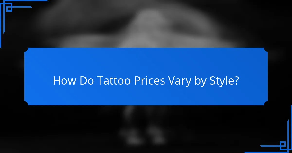 How Do Tattoo Prices Vary by Style?