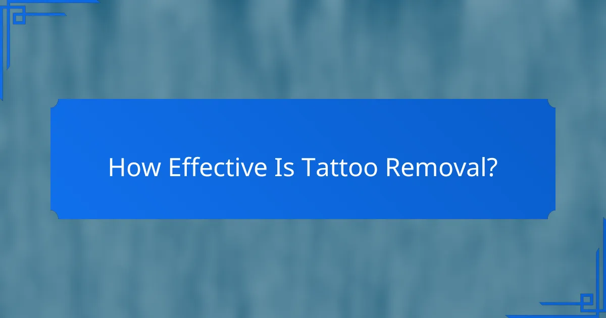 How Effective Is Tattoo Removal?