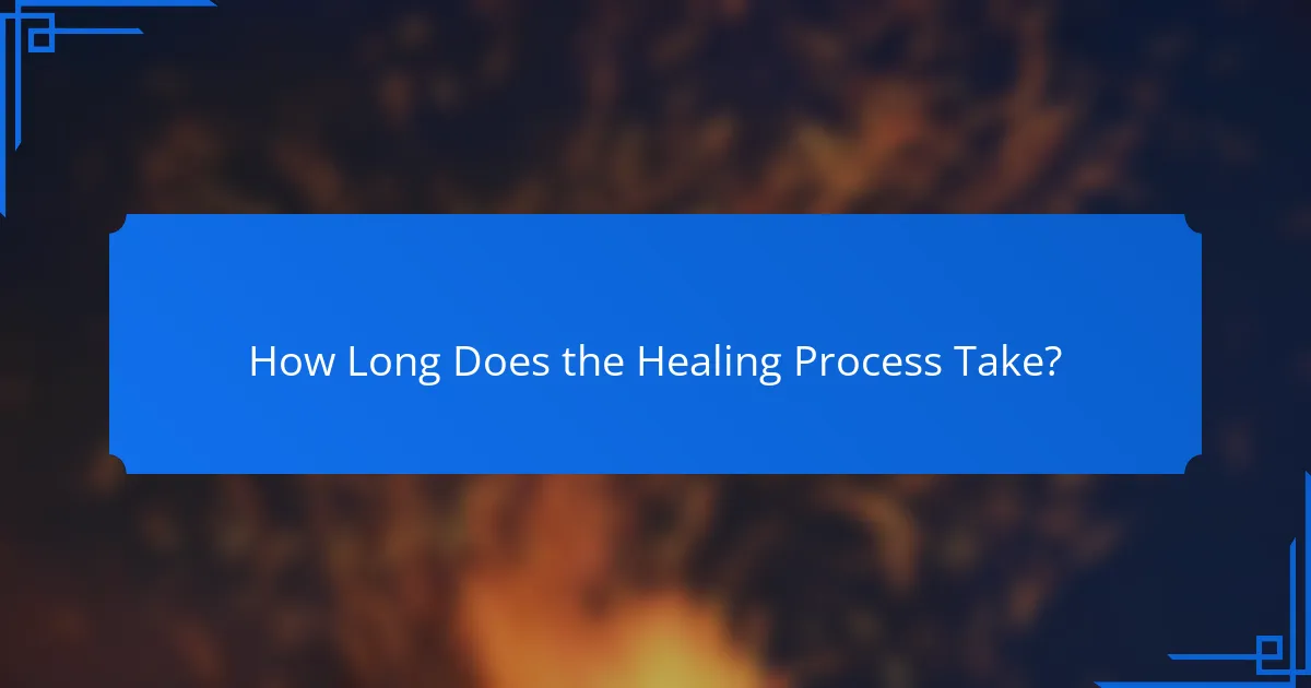 How Long Does the Healing Process Take?