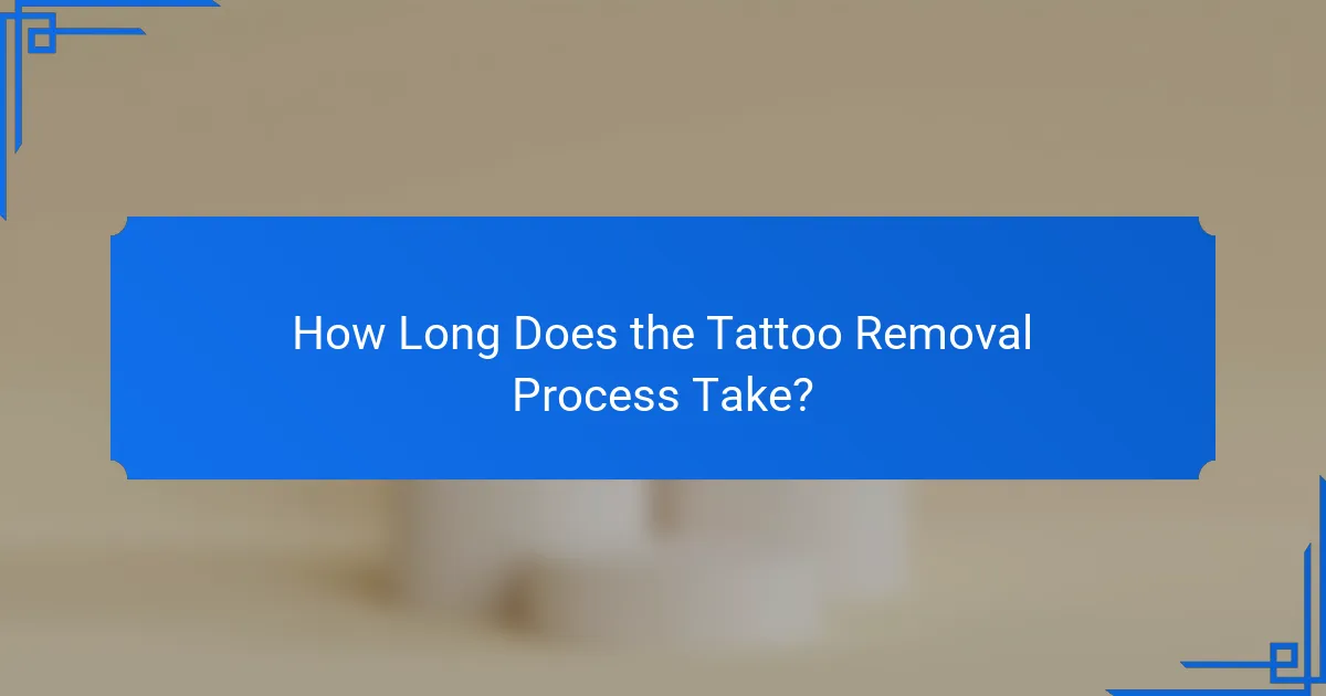 How Long Does the Tattoo Removal Process Take?