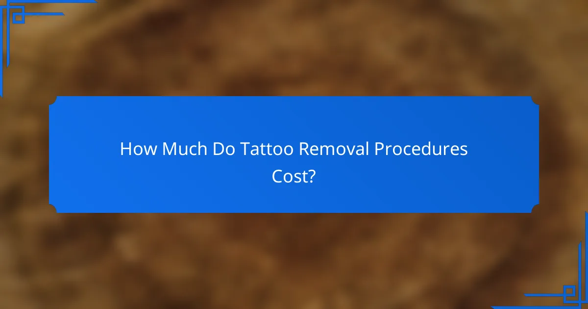 How Much Do Tattoo Removal Procedures Cost?