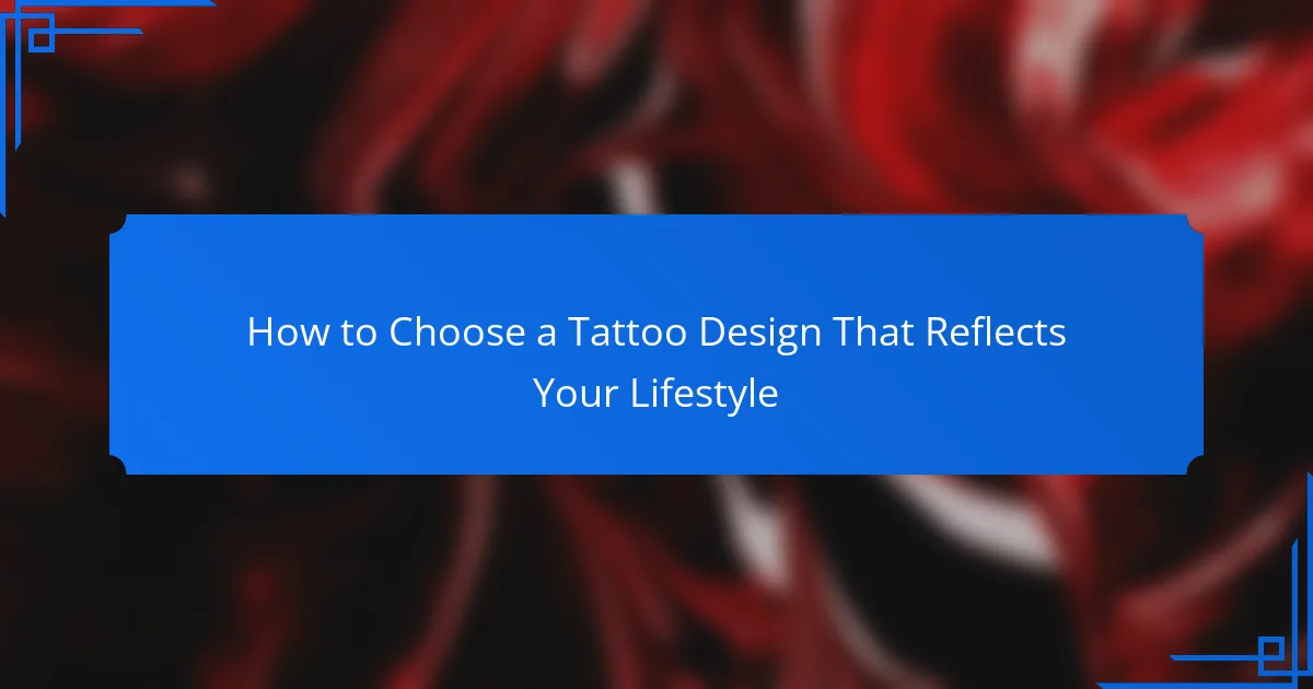 How to Choose a Tattoo Design That Reflects Your Lifestyle