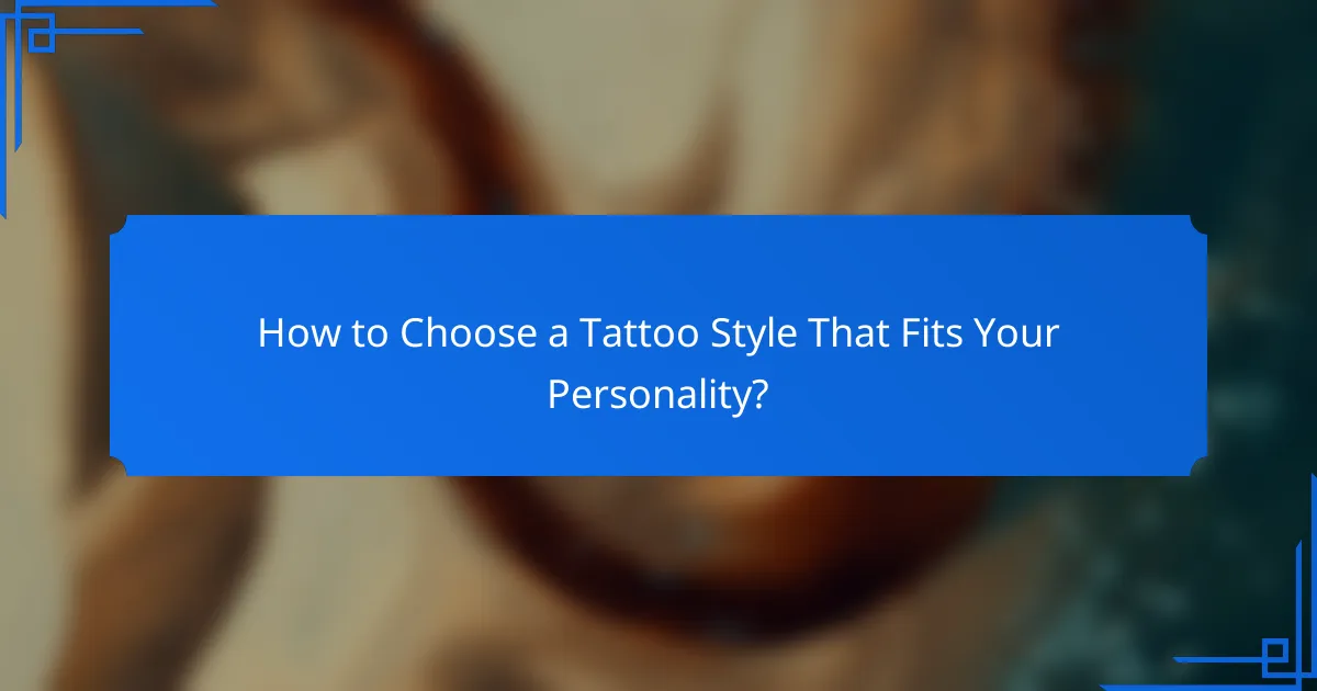 How to Choose a Tattoo Style That Fits Your Personality?