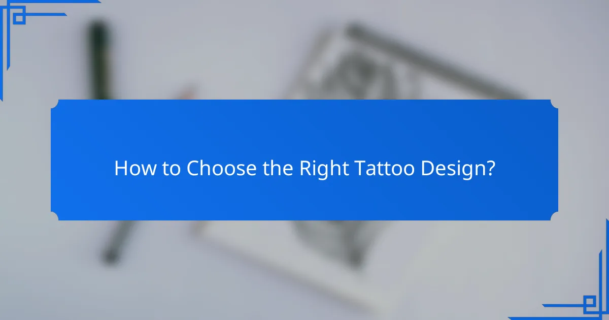 How to Choose the Right Tattoo Design?