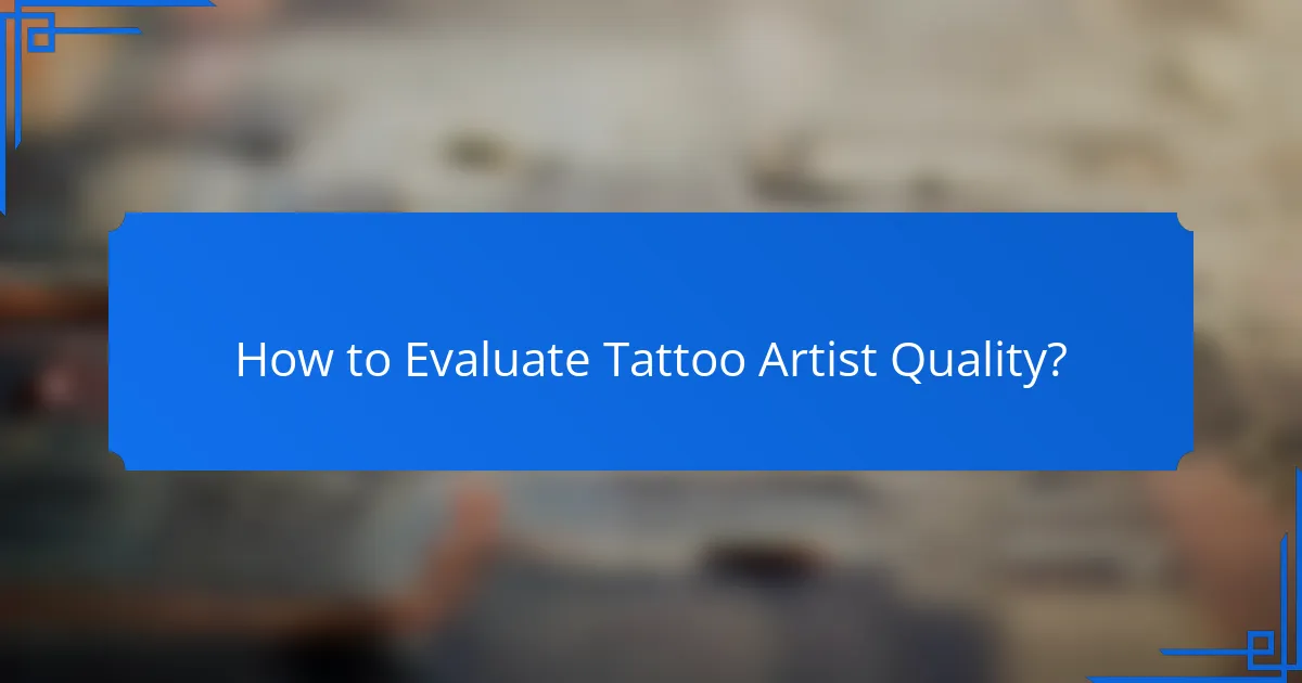 How to Evaluate Tattoo Artist Quality?