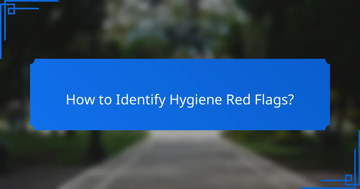 How to Identify Hygiene Red Flags?
