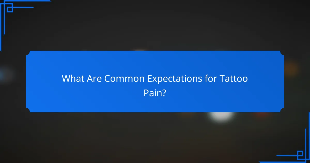 What Are Common Expectations for Tattoo Pain?