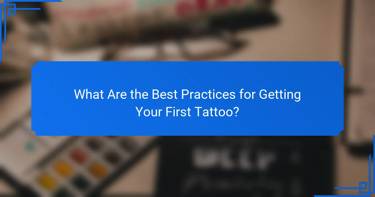 What Are the Best Practices for Getting Your First Tattoo?