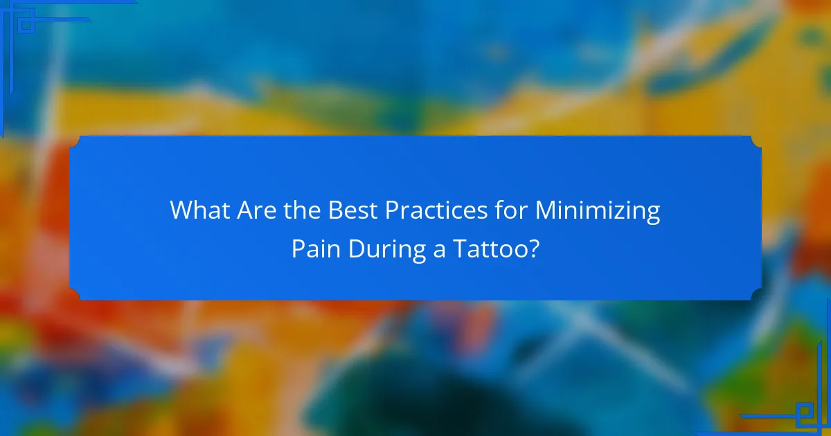 What Are the Best Practices for Minimizing Pain During a Tattoo?