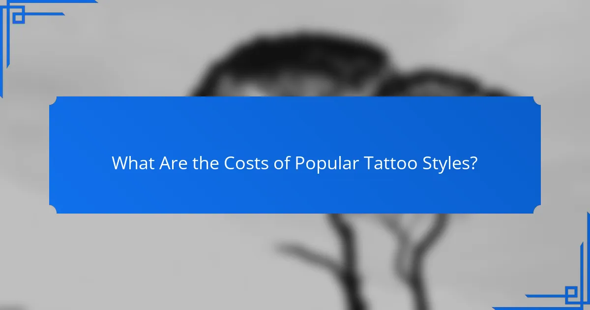 What Are the Costs of Popular Tattoo Styles?