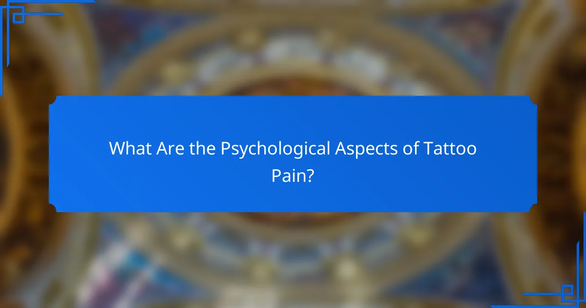 What Are the Psychological Aspects of Tattoo Pain?