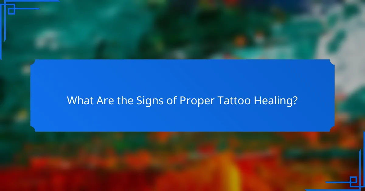 What Are the Signs of Proper Tattoo Healing?