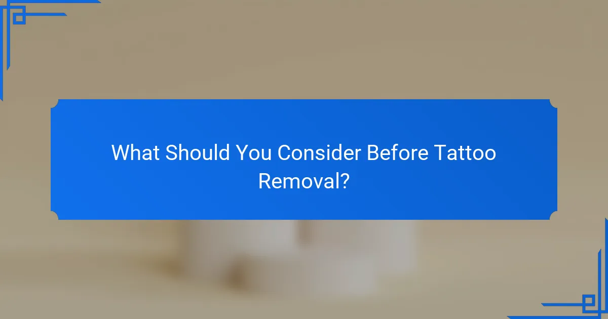 What Should You Consider Before Tattoo Removal?
