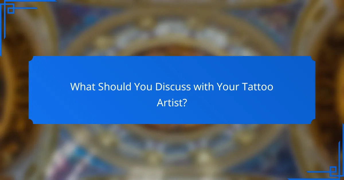 What Should You Discuss with Your Tattoo Artist?